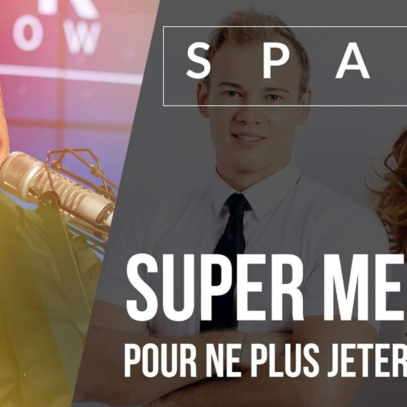 SPARK LE SHOW: Super Mental - 4 clés pour ne plus jeter l'éponge episode artwork