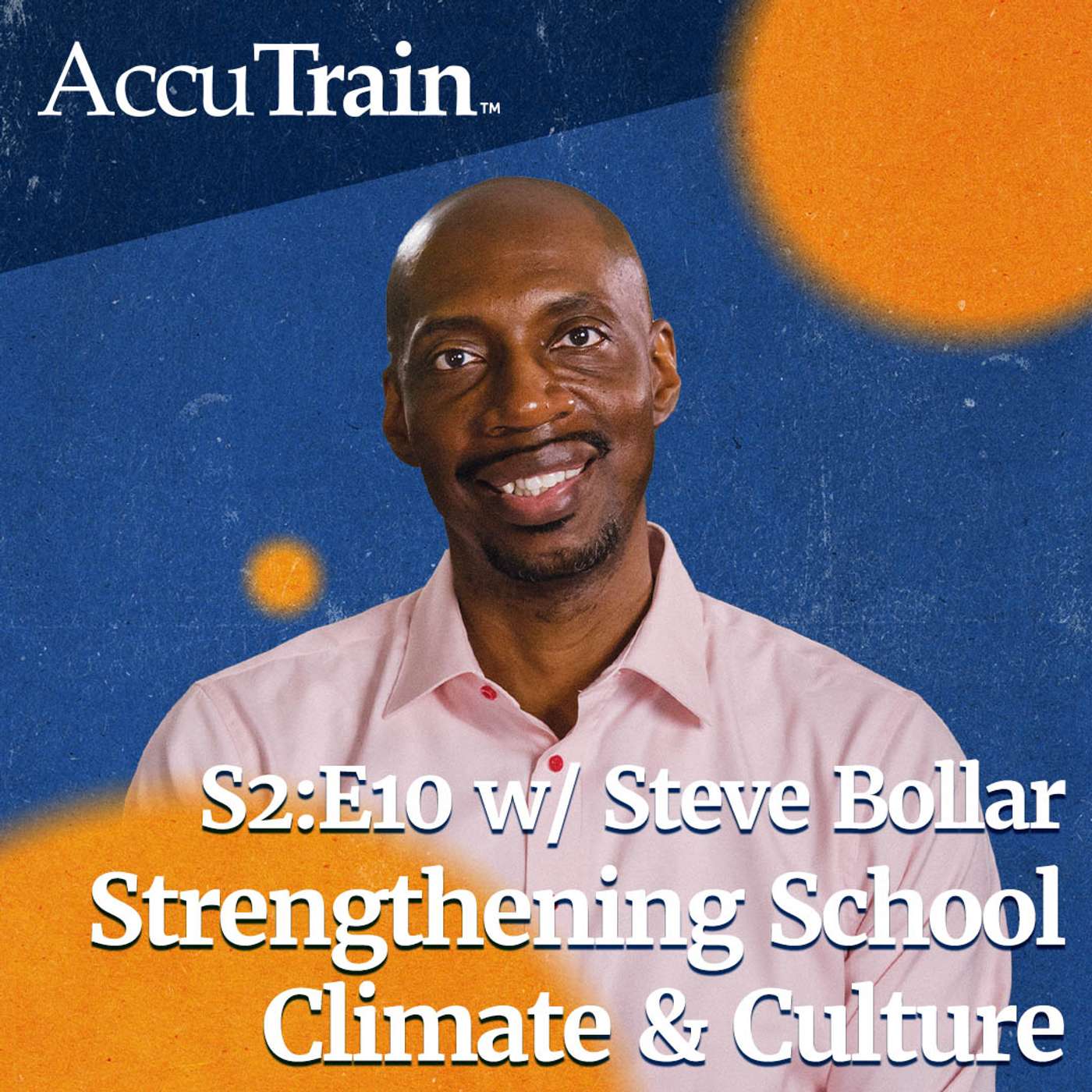 S2:E10 - Strengthening School Climate & Culture w/ Steve Bollar