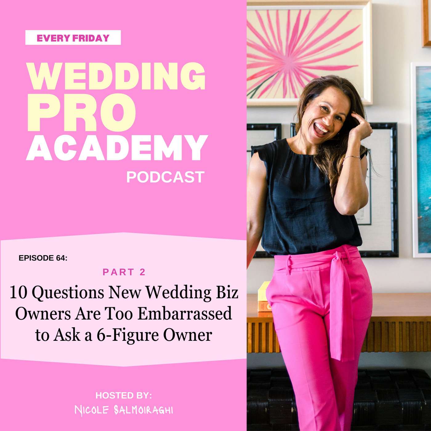 Part 2 - Questions New Wedding Biz Owners Are Too Embarrassed to Ask a 6-Figure Owner
