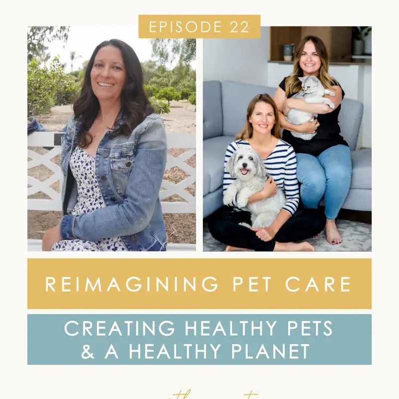 Reimagining Pet Care Through Sustainability: Healthy Pets & A Healthy Planet With The Kind Pet Co-Founders, Jennifer & Laura