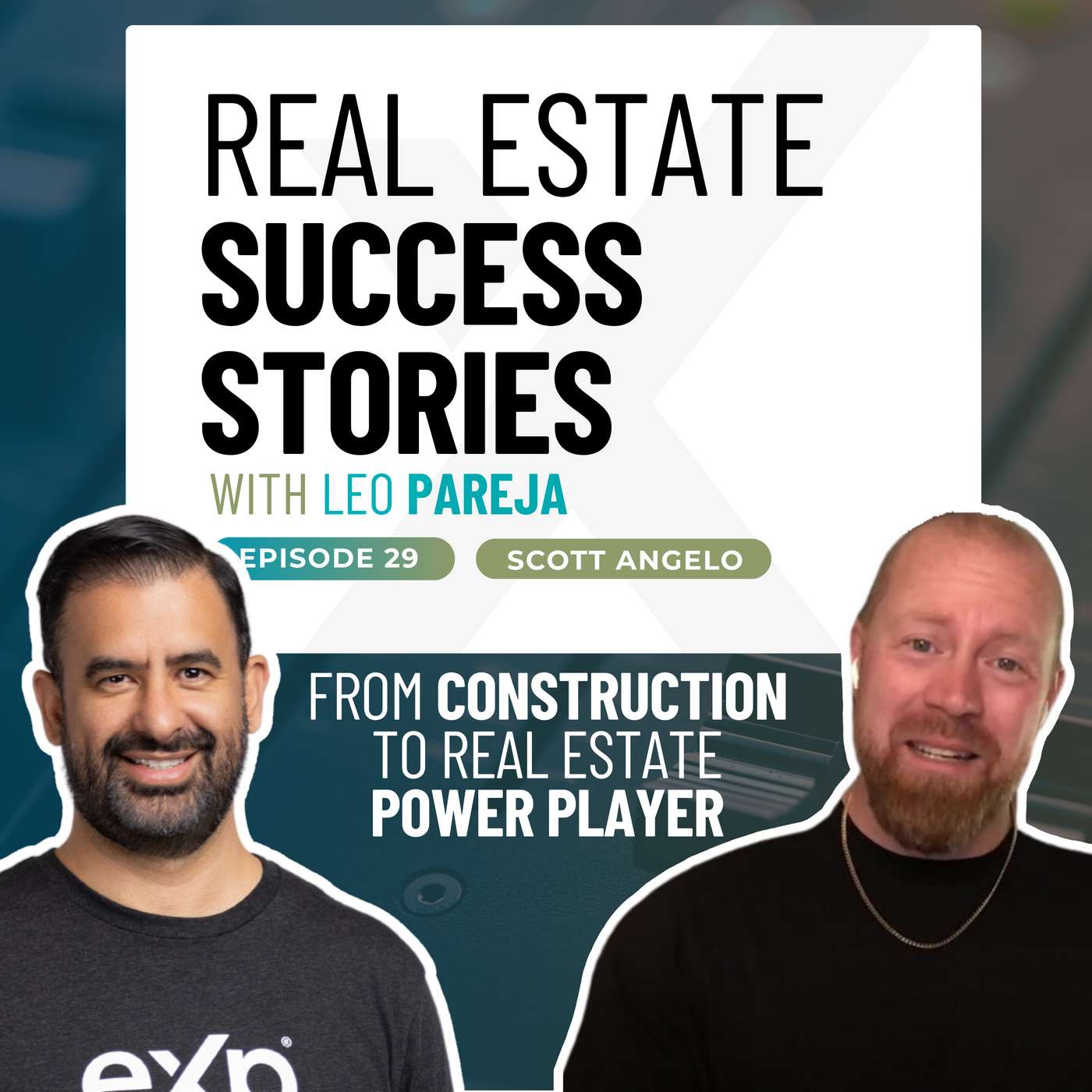 Real Estate Success Stories: From Construction to Real Estate Power Player! - Scott Angelo’s Blueprint for Market Domination