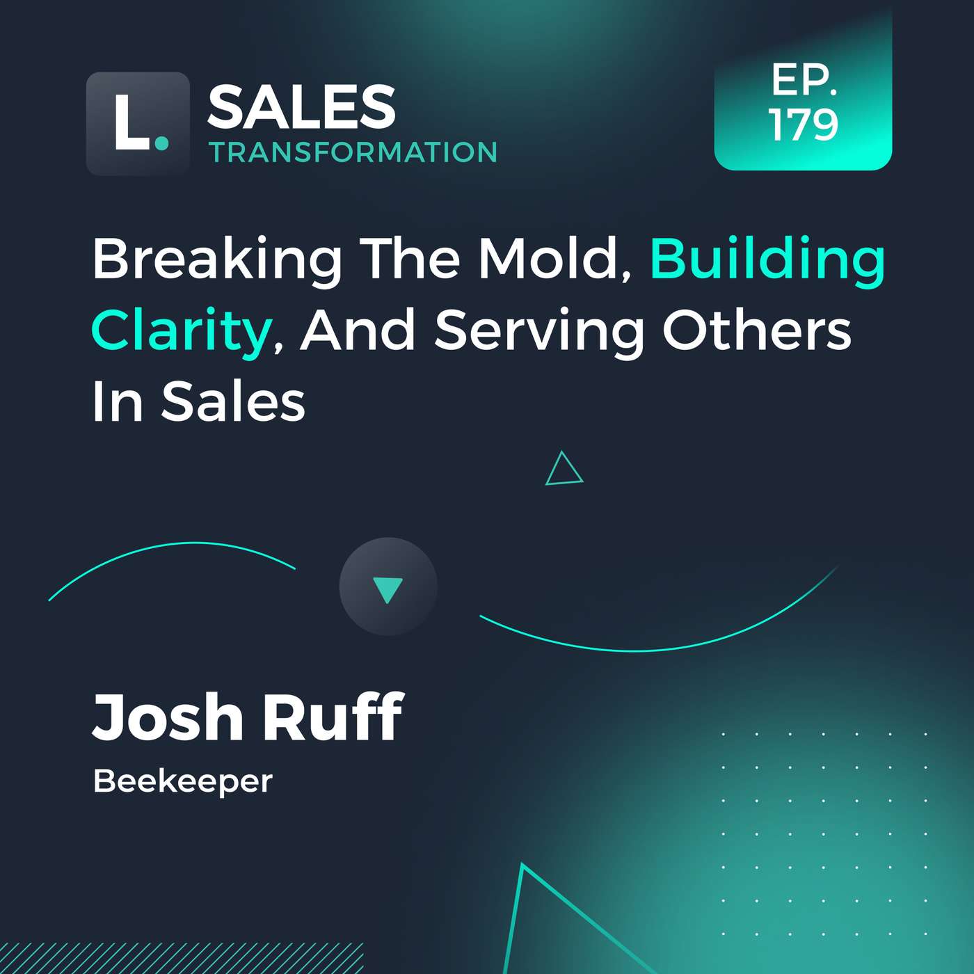 #310 - Breaking The Mold, Building Clarity, And Serving Others In Sales