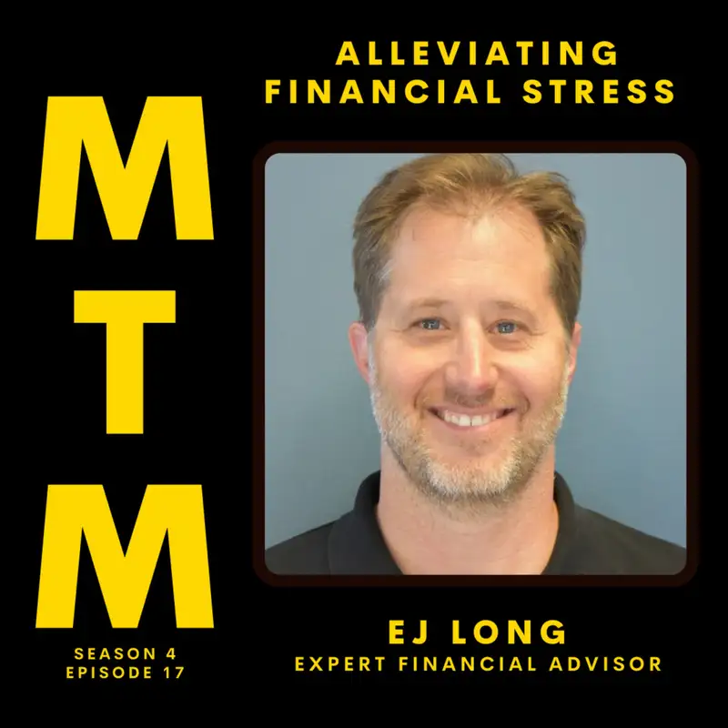Alleviating Financial Stress w/ Financial Advisor EJ Long