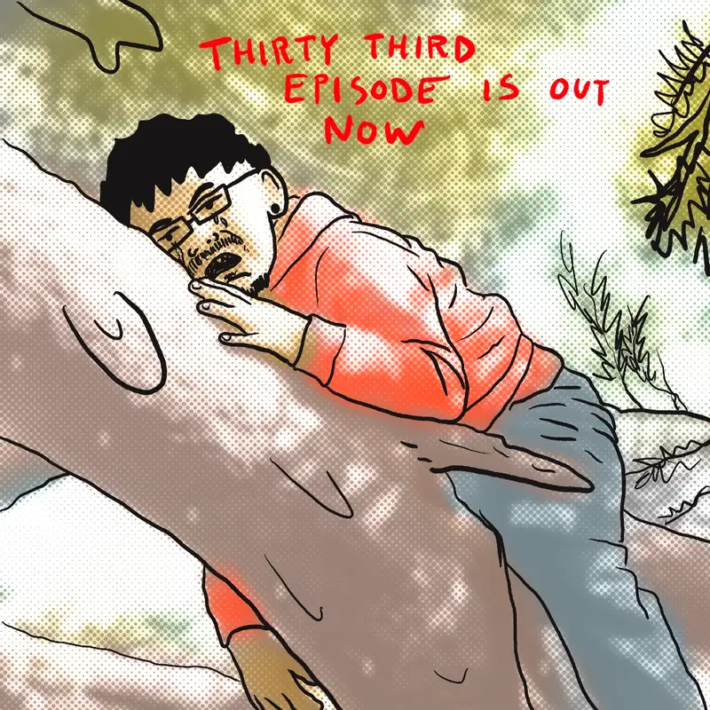 The Thirty Third Episode