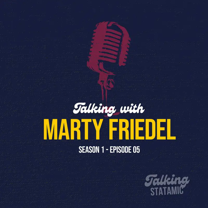 Talking with Marty Friedel