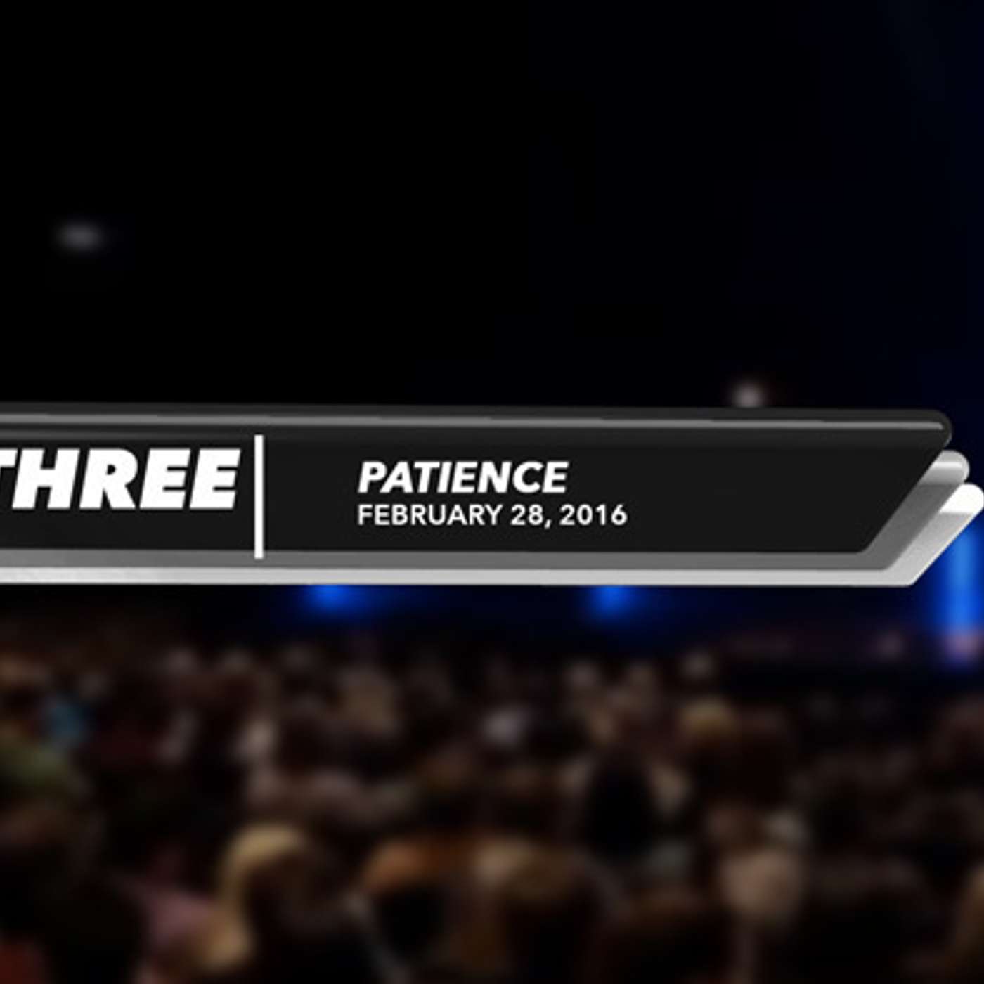 Level three – Patience