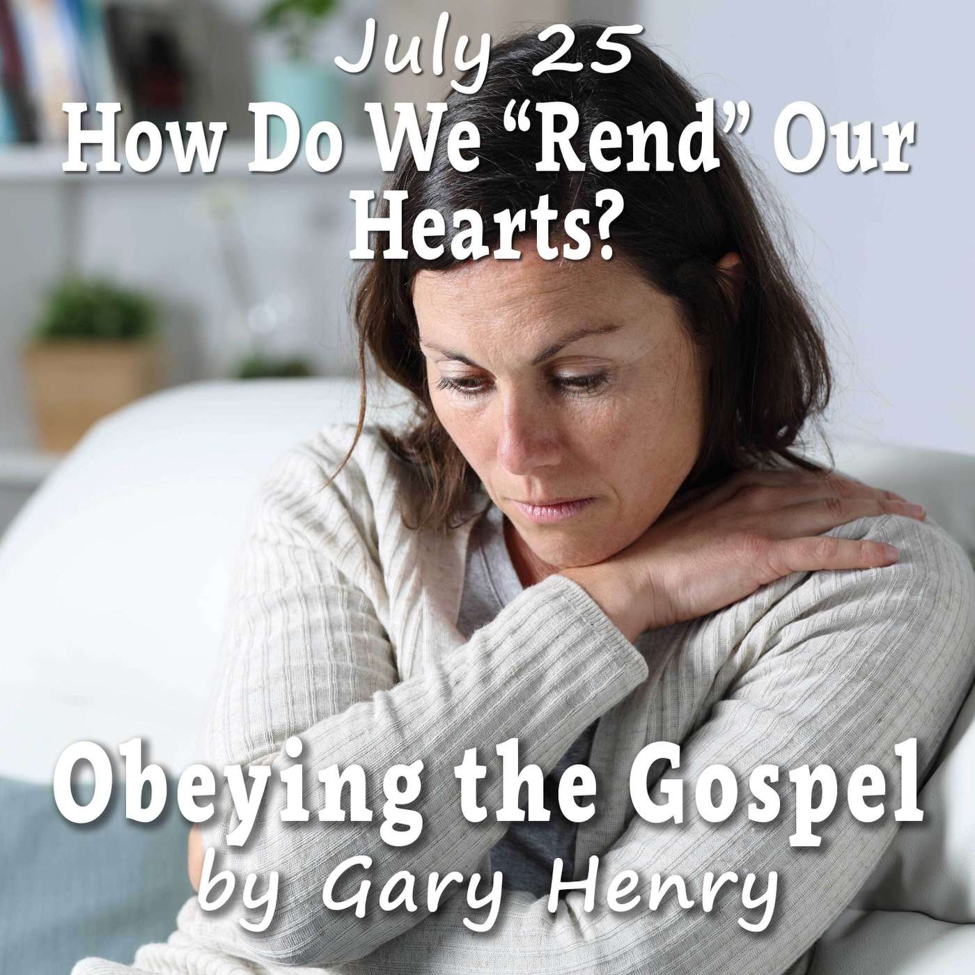 How Do We 'Rend' Our Hearts? (July 25) episode artwork