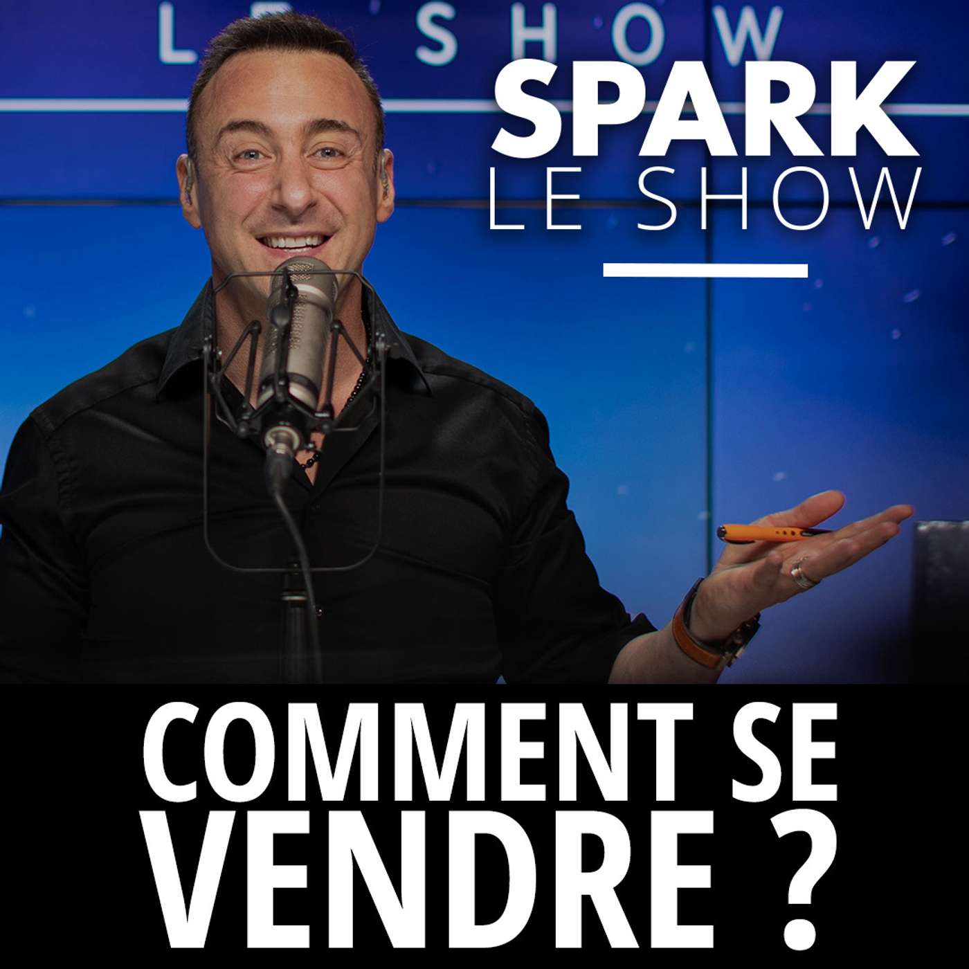 SPARK LE SHOW : Comment se vendre et se faire acheter ? episode artwork