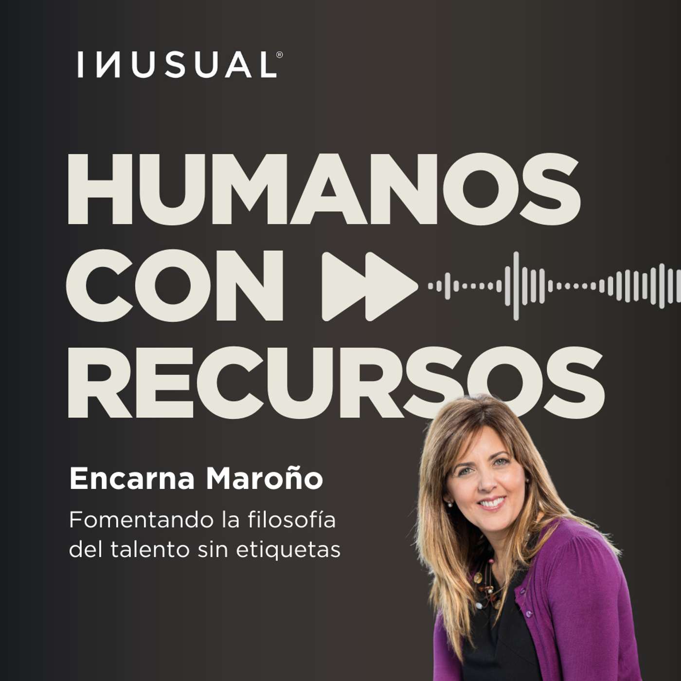 Fomentando la filosofía del talento sin etiquetas, con Encarna Maroño