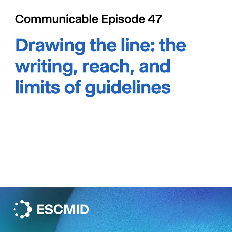 Communicable E47: Drawing the line - the writing, reach, and limits of guidelines