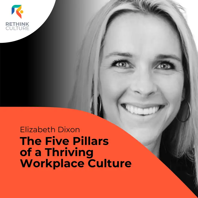 S03E08 The Five Pillars of a Thriving Workplace Culture, with Elizabeth Dixon