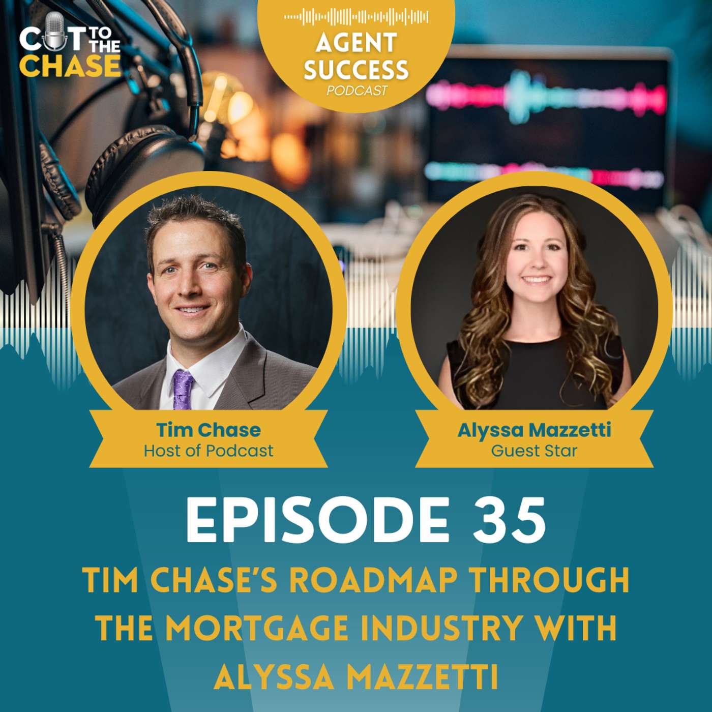 Episode 35: Tim Chase’s Roadmap Through the Mortgage Industry with Alyssa Mazzetti Episode 35: Tim Chase’s Roadmap Through the Mortgage Industry with Alyssa Mazzetti