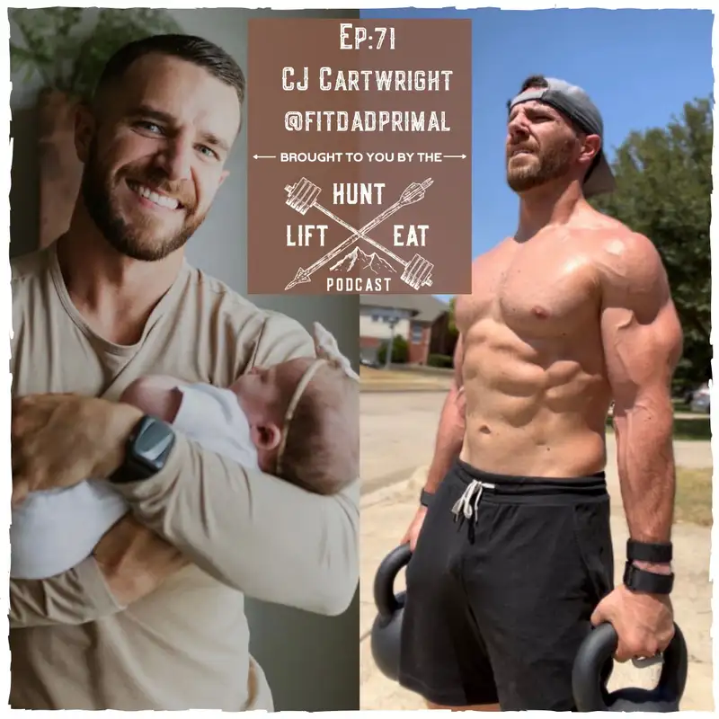 Ep 71: CJ Cartwright "Fitdadprimal"