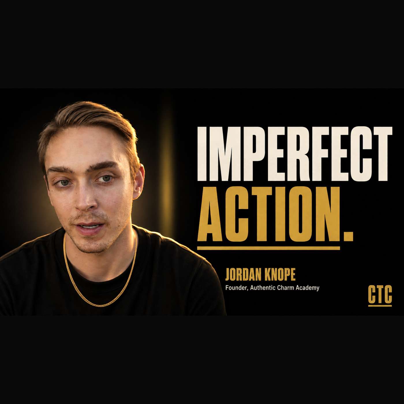 Imperfect Action: A Communication Funnel With Jordan Knope, Dating Coach episode artwork