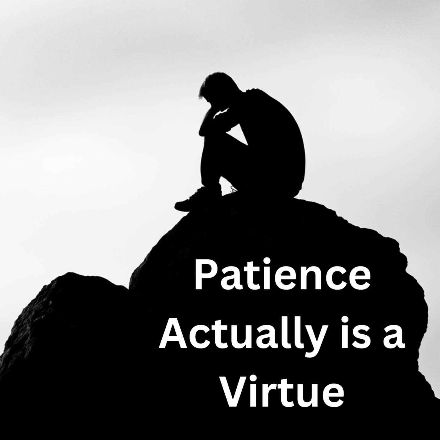 Day 123 - Patience Actually is a Virtue episode artwork