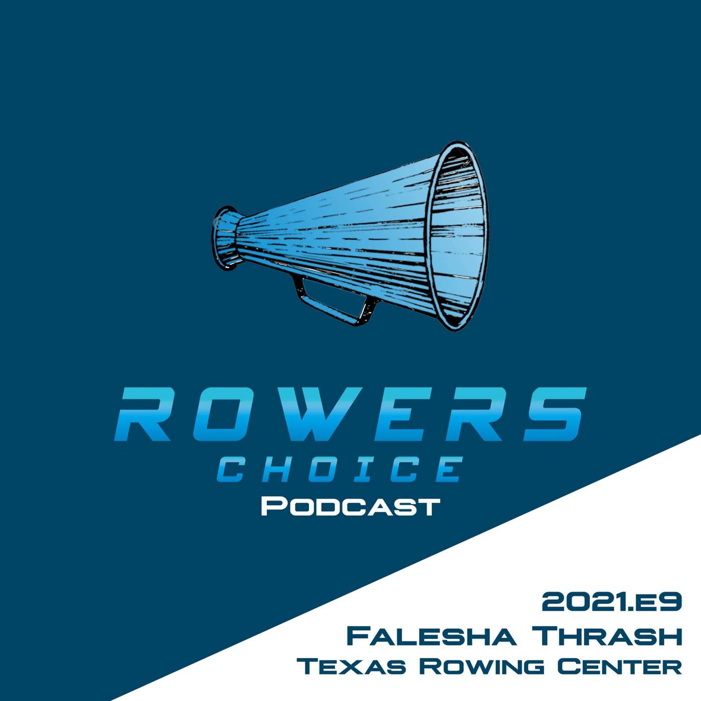 2021e9 - Rowers Choice Podcast - Falesha Thrash - Texas Rowing Center episode artwork