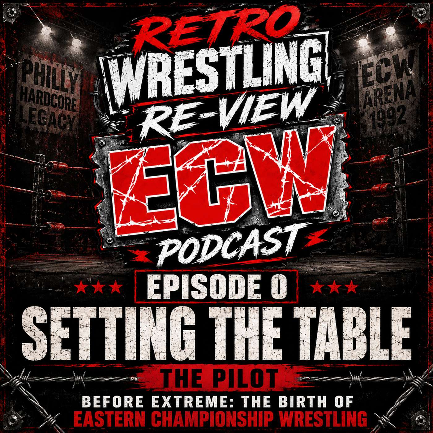 Retro Wrestling Re-View ECW Podcast Ep. 0 - The Pilot/Setting the Table: Before Extreme - The Birth of Eastern Championship Wrestling episode artwork