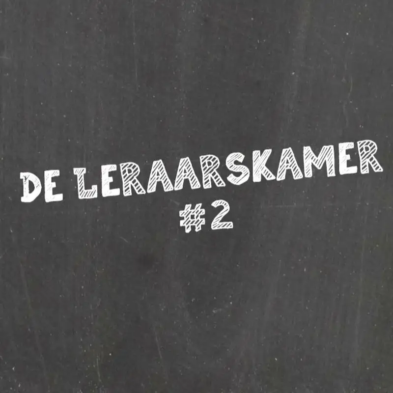 #18 | De Leraarskamer #2