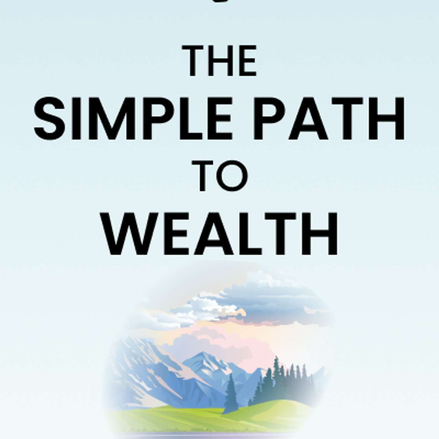 #73 簡單致富 The Simple Path to Wealth: 拒絕複雜，賺錢其實很簡單！| 小麥讀書💡
