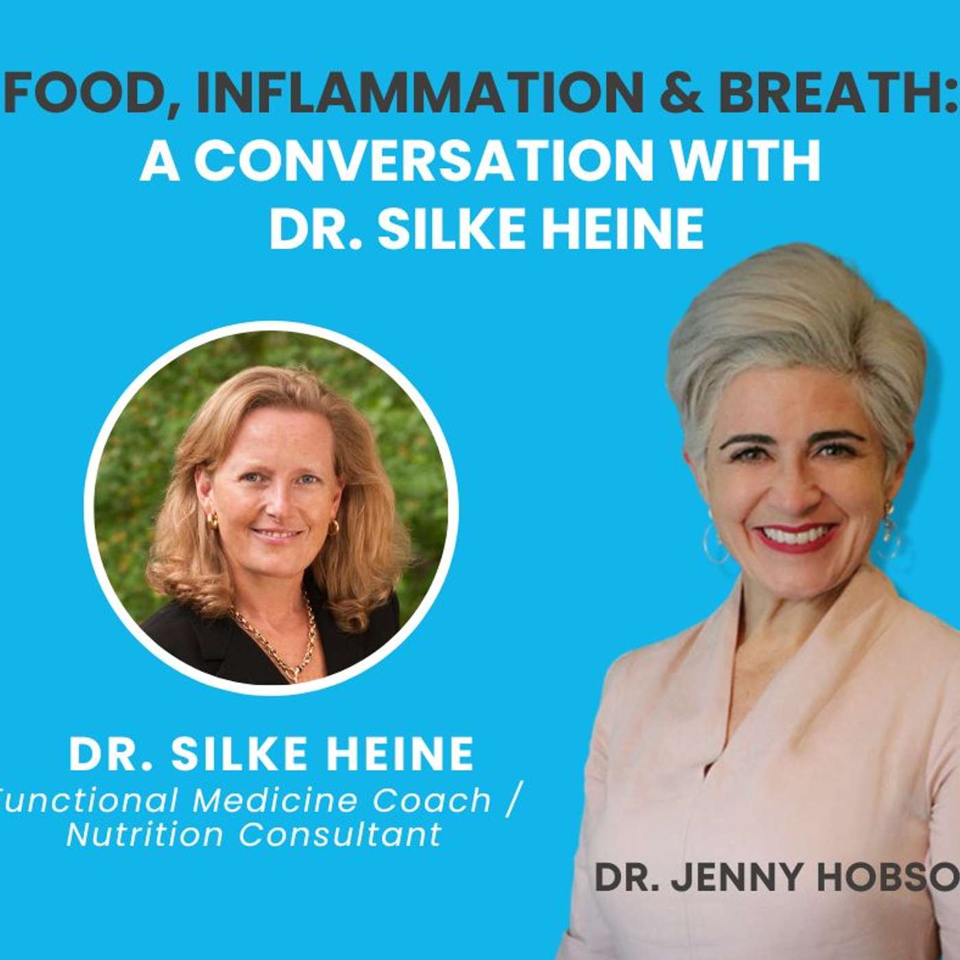 Food, Inflammation & Breath: A Conversation with Dr. Silke Heine