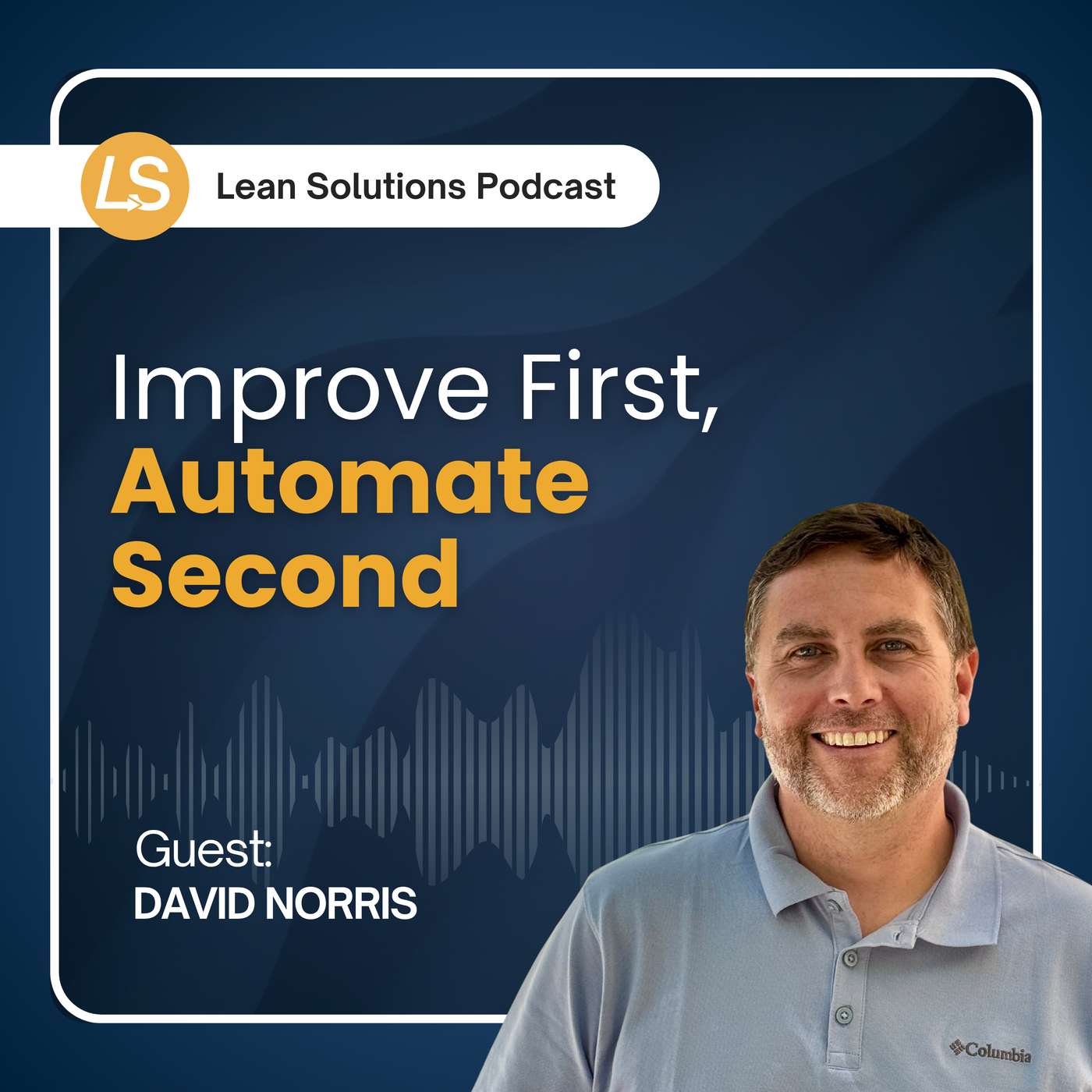 Improve First, Automate Second