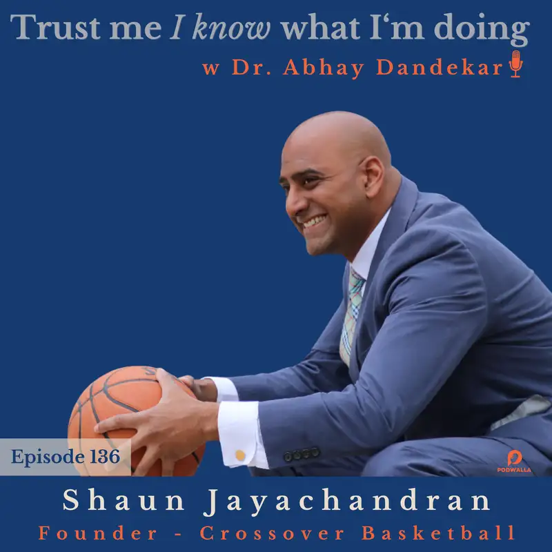 Shaun Jayachandran...on Crossover basketball and on what's framed his journey