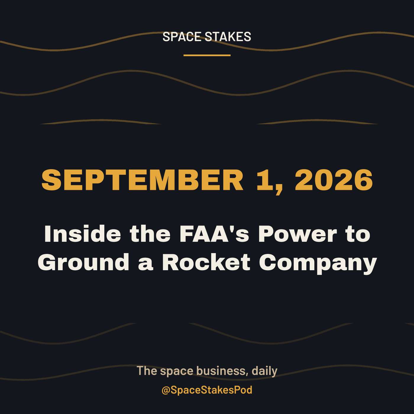 September 1, 2026 — Inside the FAA's Power to Ground a Rocket Company episode artwork