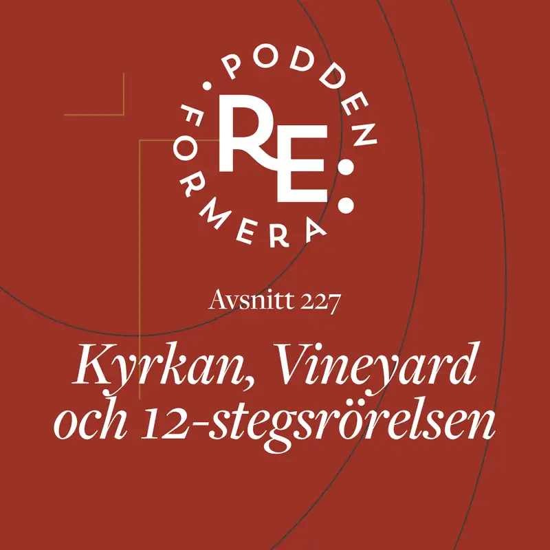 Avsnitt 227 - Kyrkan, Vineyard och 12-stegsrörelsen 