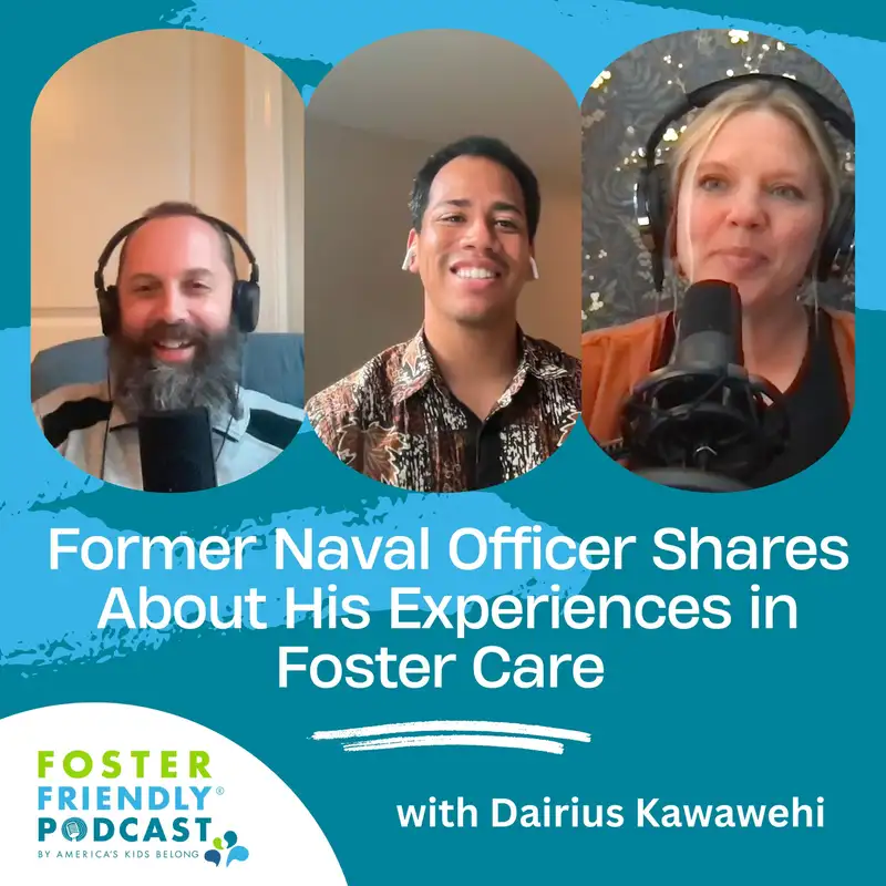 Former Naval Officer Shares About His Experiences in Foster Care with Dairius Kawawehi