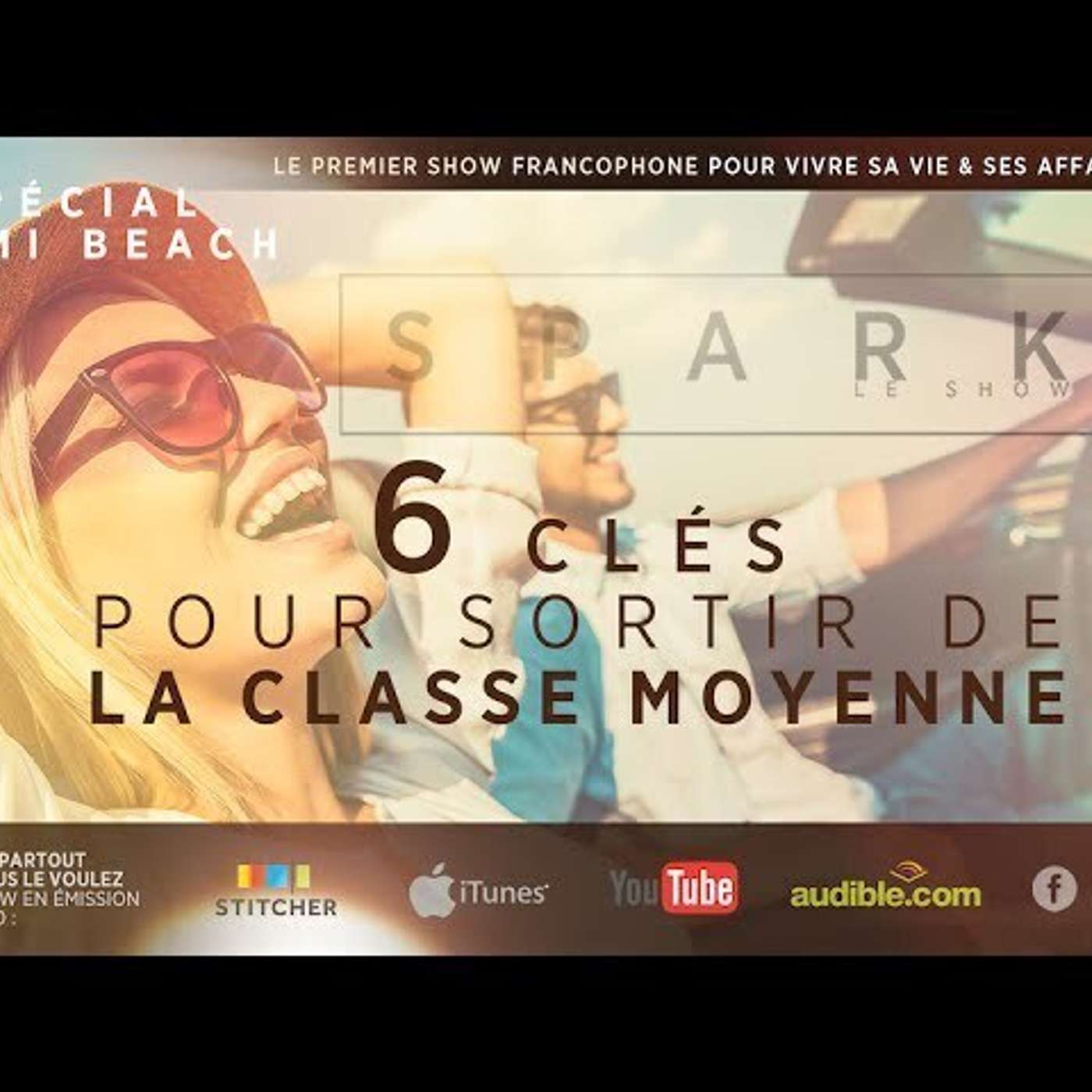 SPARK LE SHOW: 6 clés pour sortir de la classe moyenne episode artwork