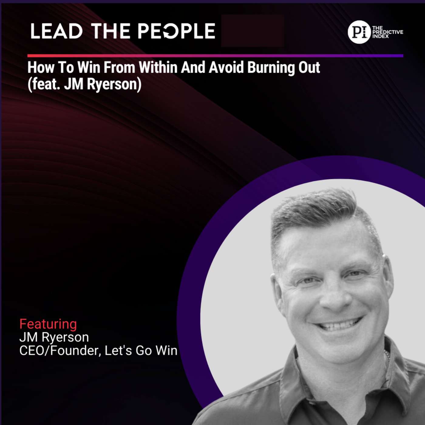 #159: How To Win From Within And Avoid Burning Out (feat. JM Ryerson)
