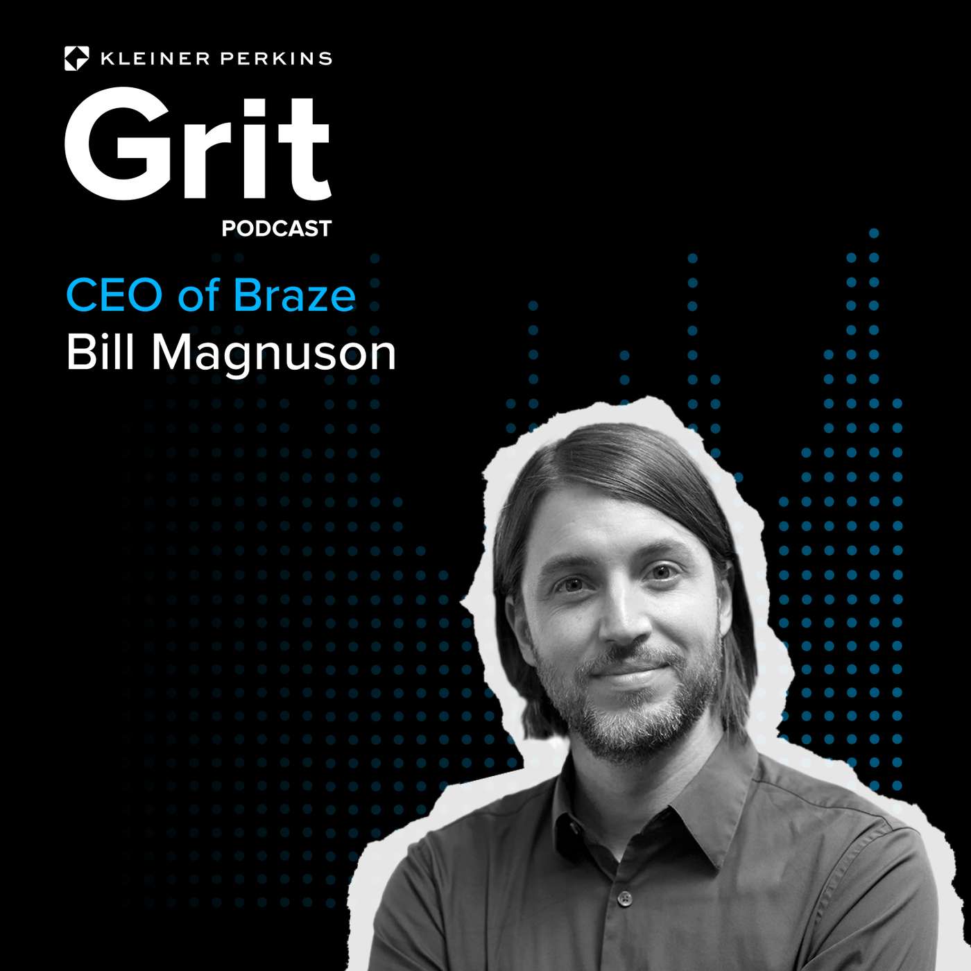 #196 CEO & Co-Founder Braze, Bill Magnuson: Principles of Change