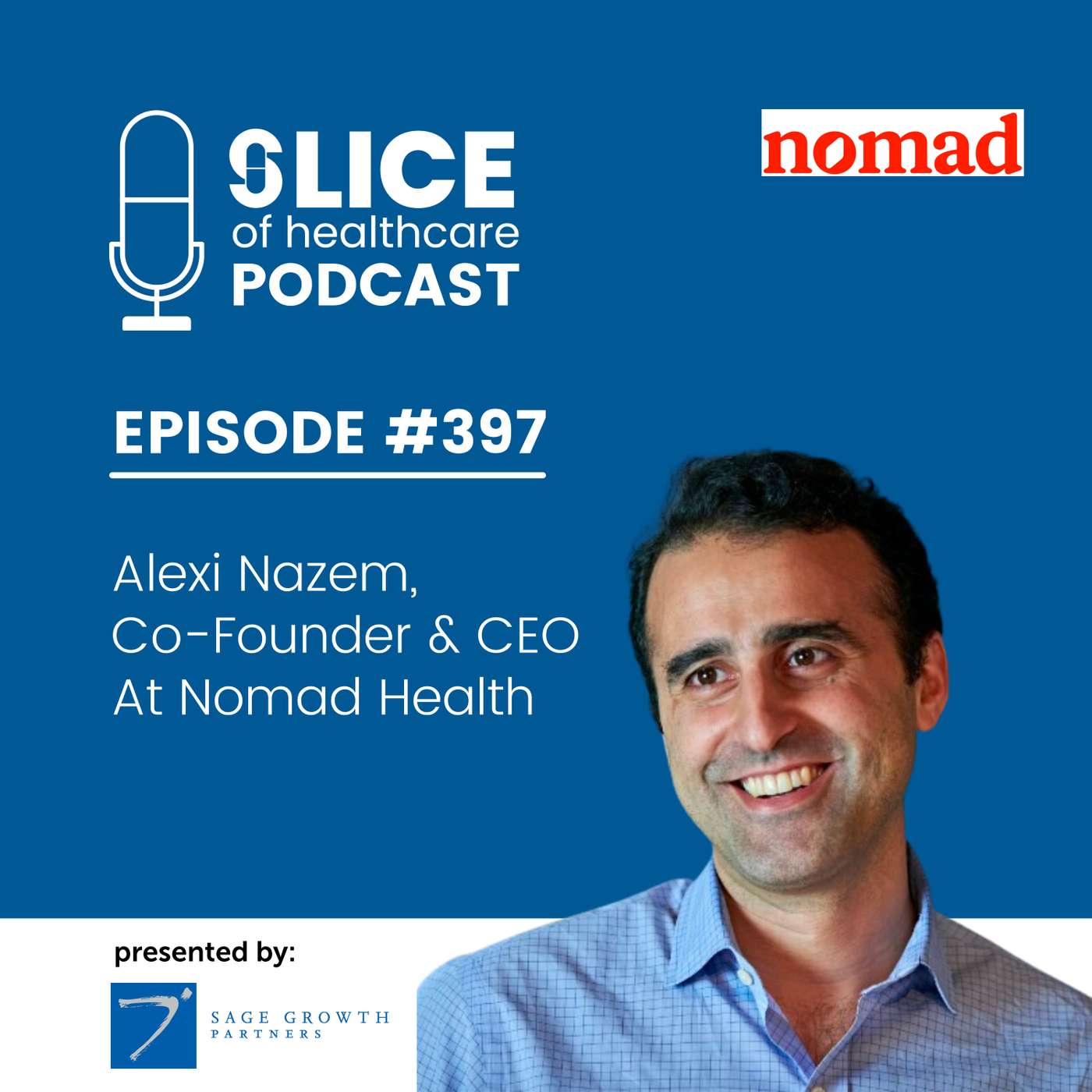 #397 – Alexi Nazem, Co-Founder And CEO At Nomad Health