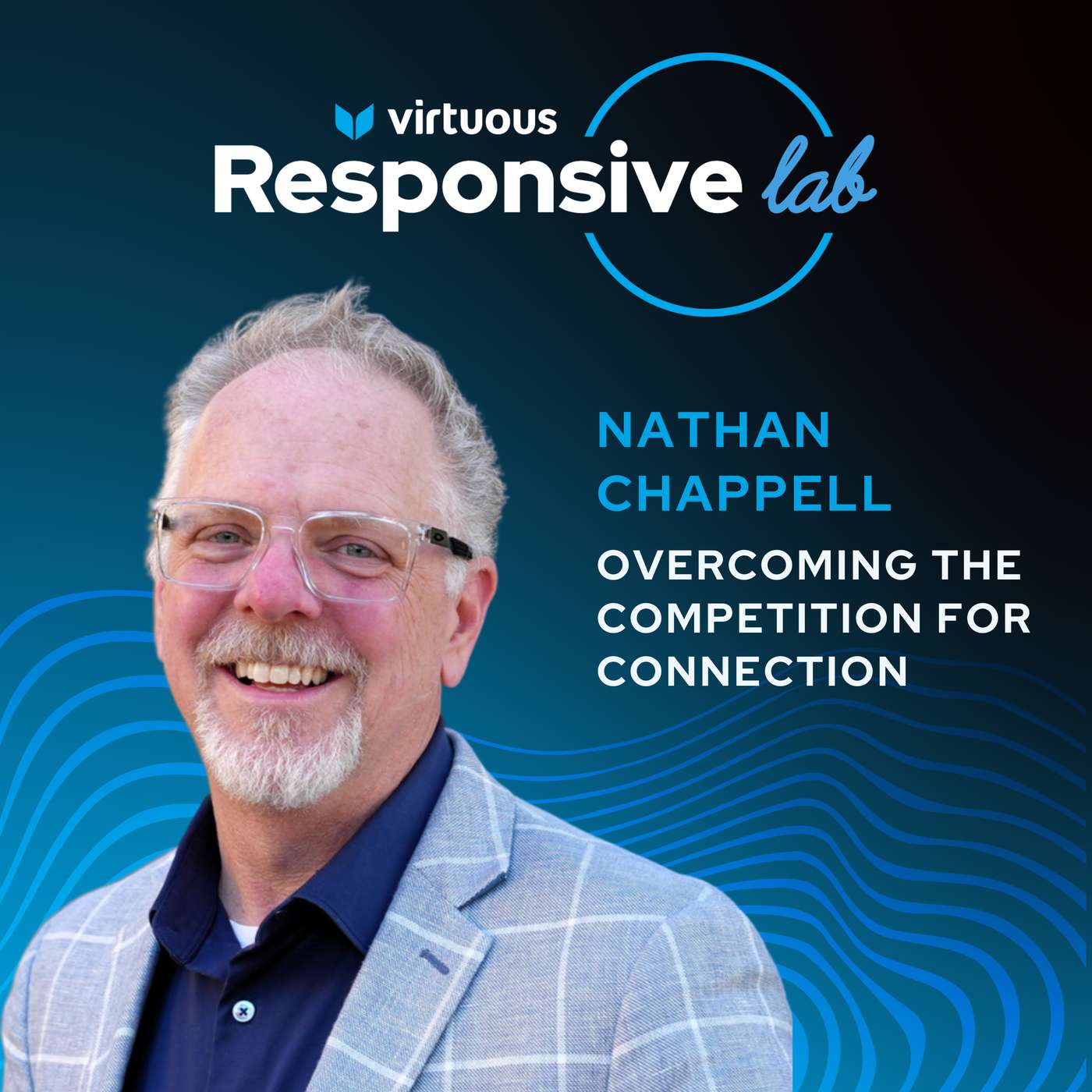 EP 45: Overcoming the Competition For Connection with Nathan Chappell