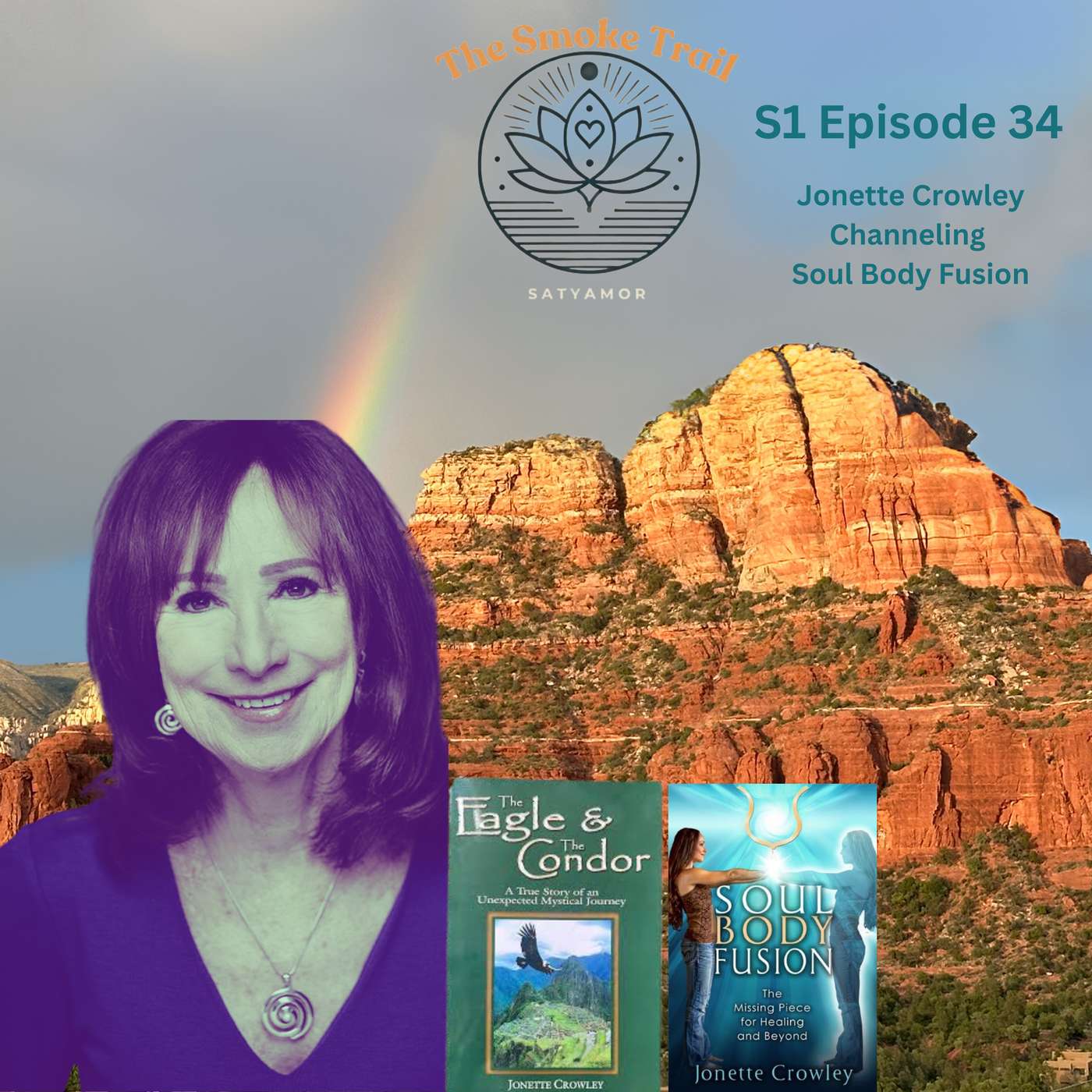 The Smoke Trail S1 E34: The Eagle and the Condor - Jonette Crowley's Mystical Journeys