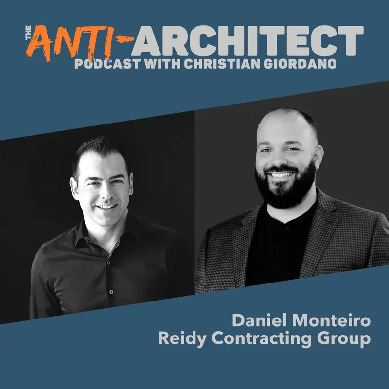 EP 89: Daniel Monteiro of Reidy Contracting Group