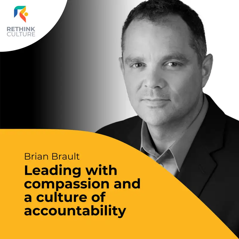 S02E05 Leading with compassion and a culture of accountability, with Brian Brault
