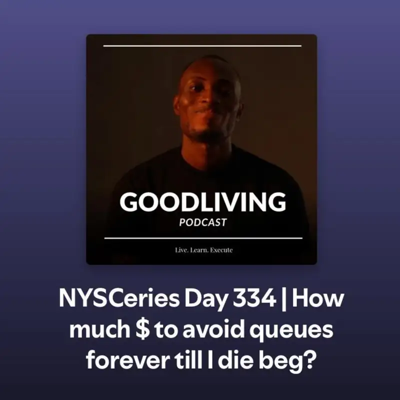 NYSCeries Day 334 | 😩 How much $ to avoid queues forever till I die abeg?
