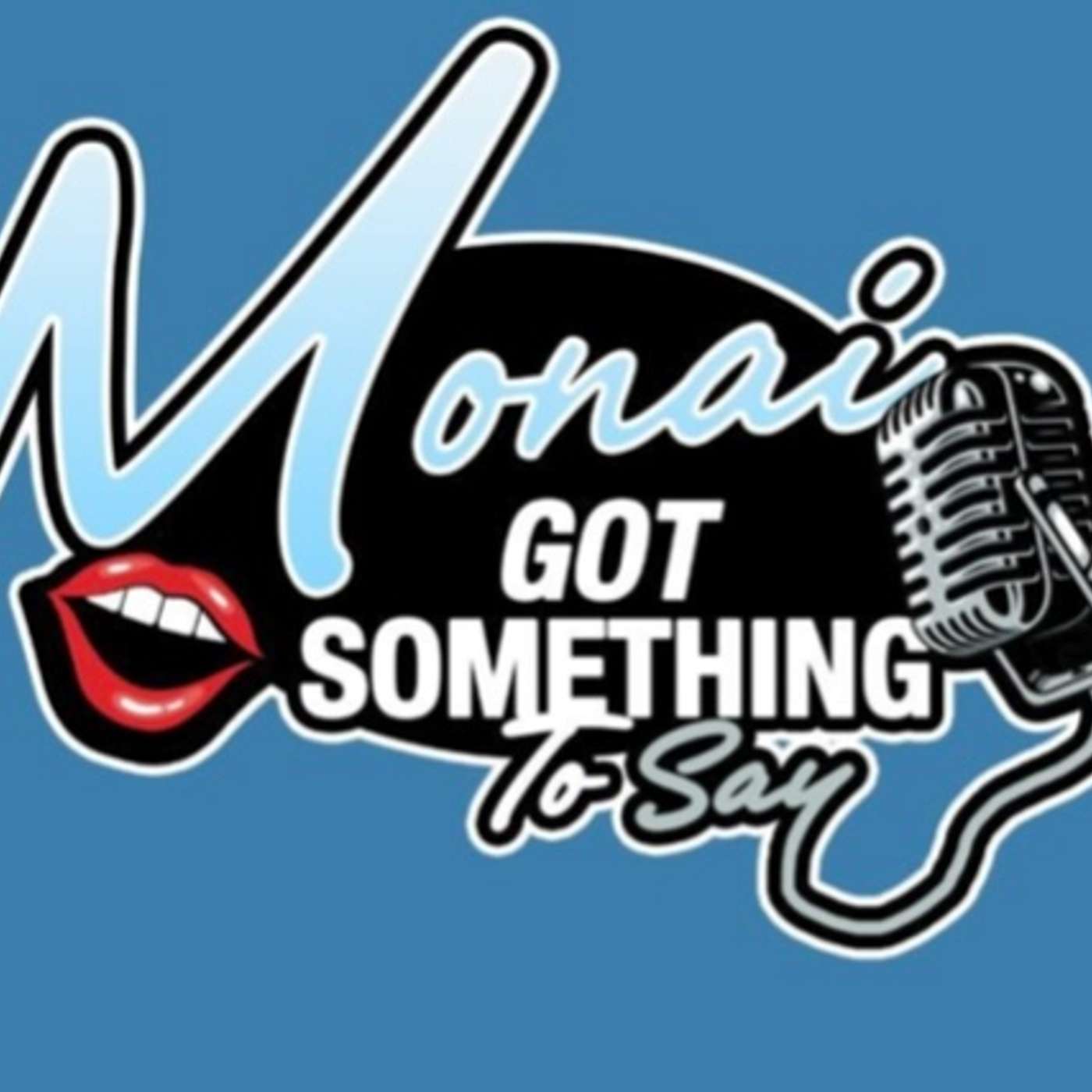 Monai Got Something To Say