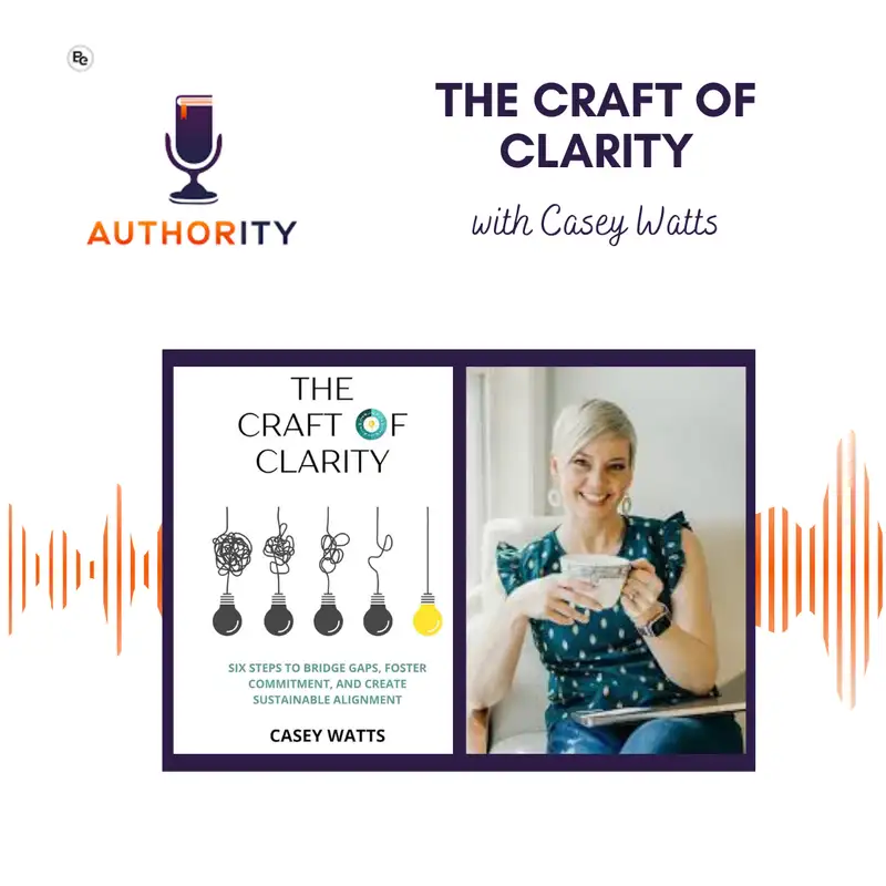The Craft of Clarity with Casey Watts
