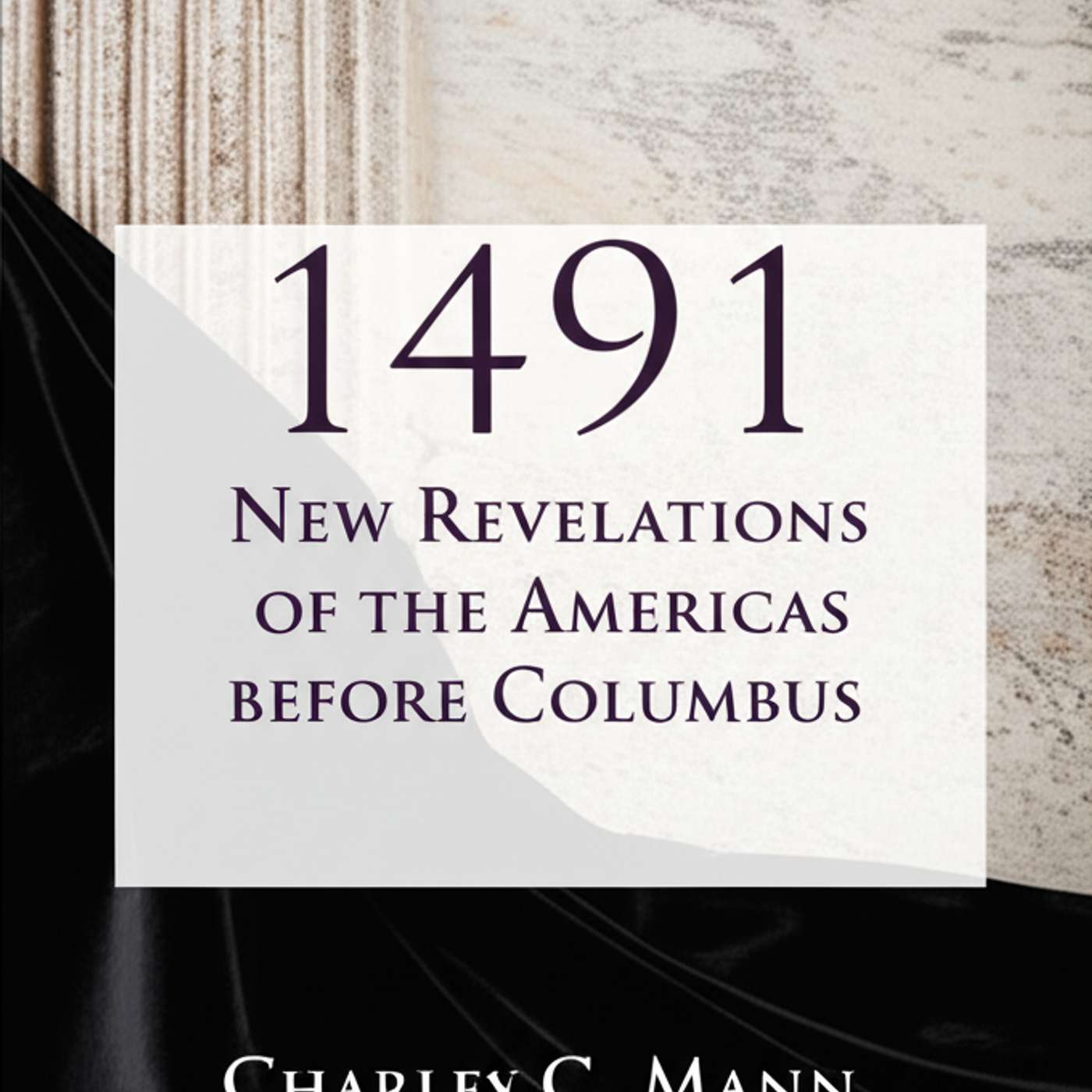 1491: New Revelations of the Americas Before Columbus
