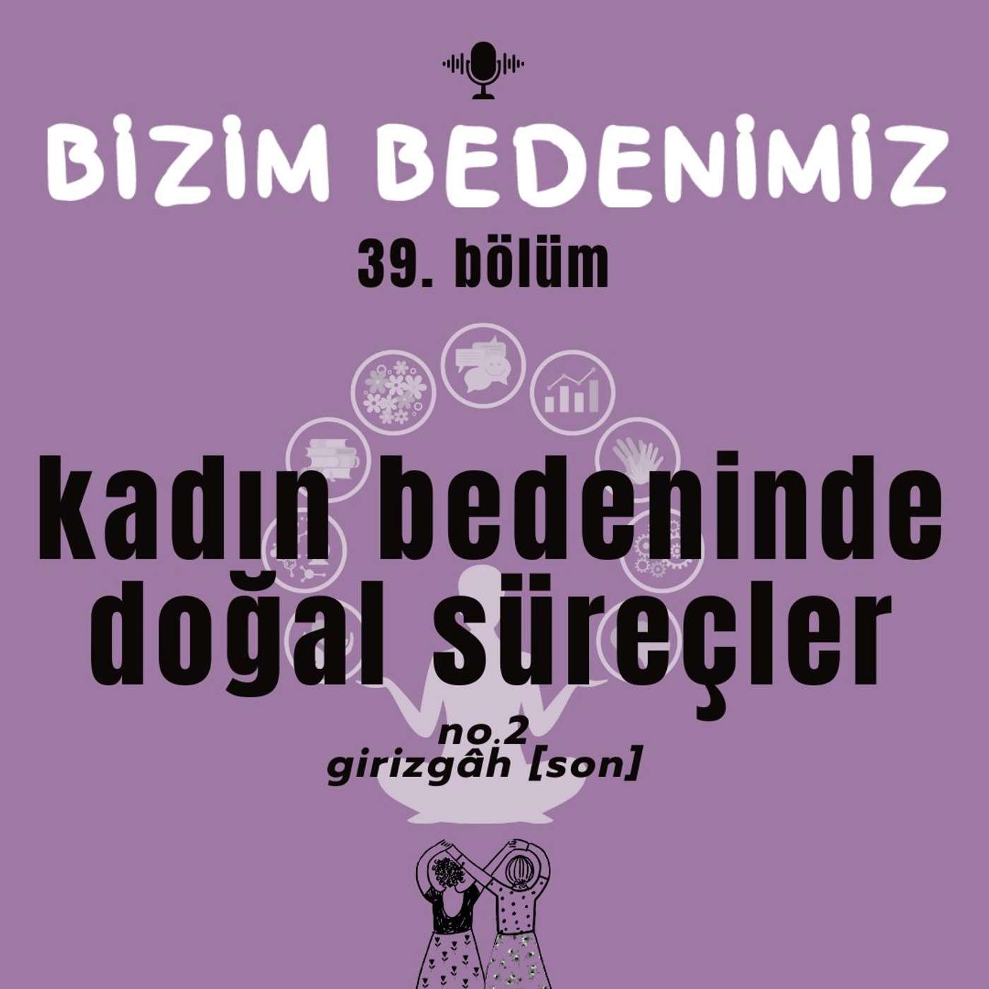 39.bölüm - kadın bedeninde doğal süreçler #2 episode artwork