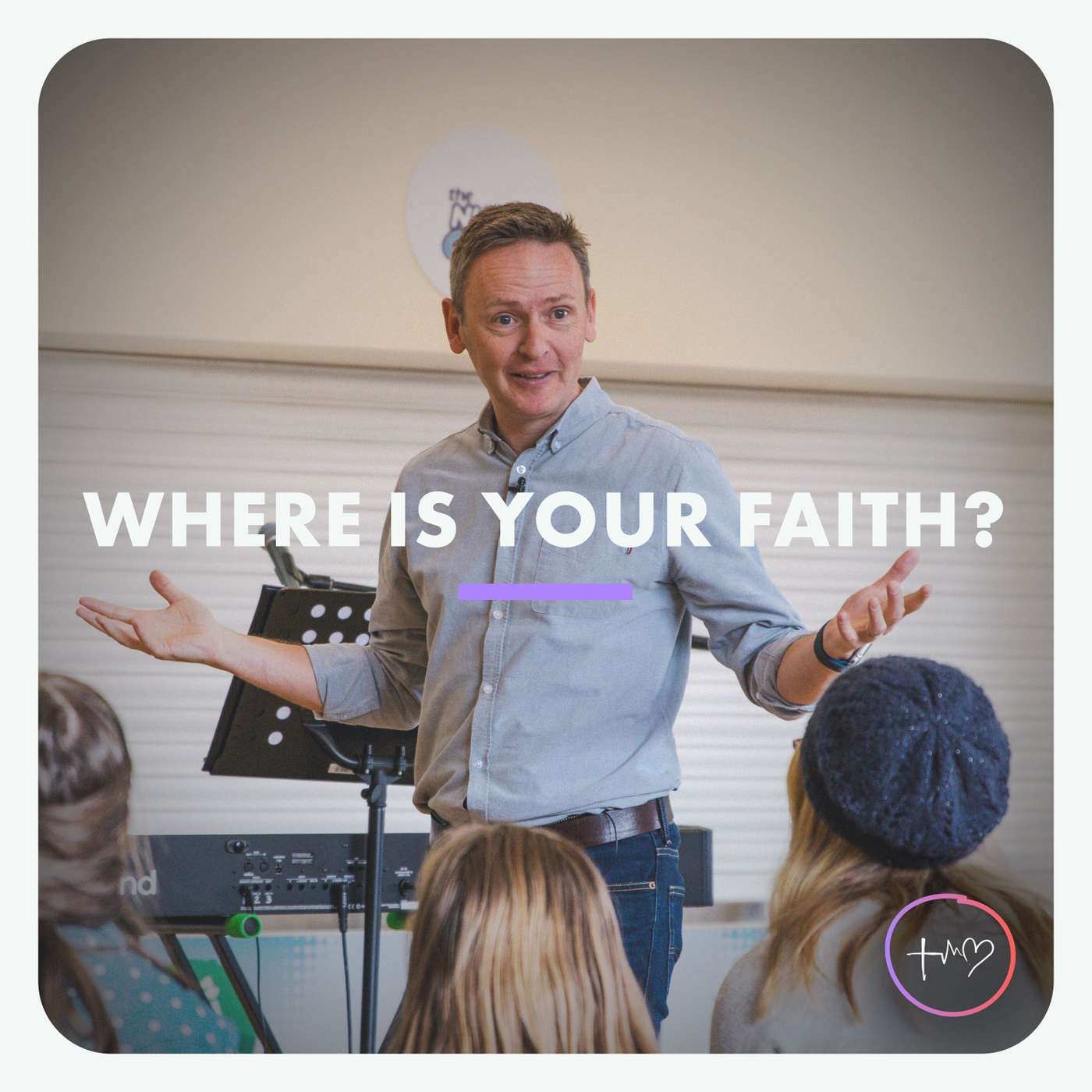 Faith, Hope, Love: Where is your Faith? | Phil Chapman | 13/03/22 | Market Harborough episode artwork