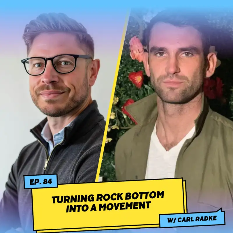 Turning Rock Bottom into a Movement w/ Carl Radke of Summer House