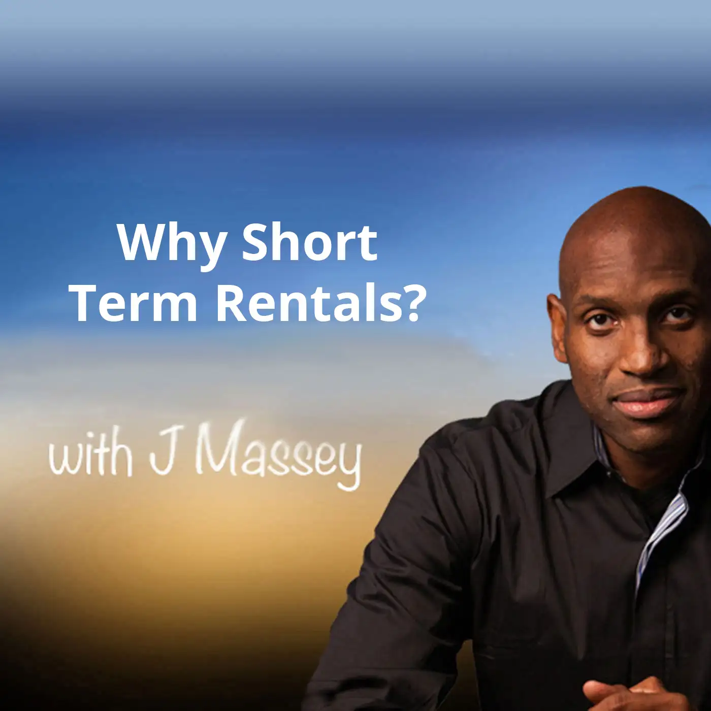 Why Short Term Rentals?