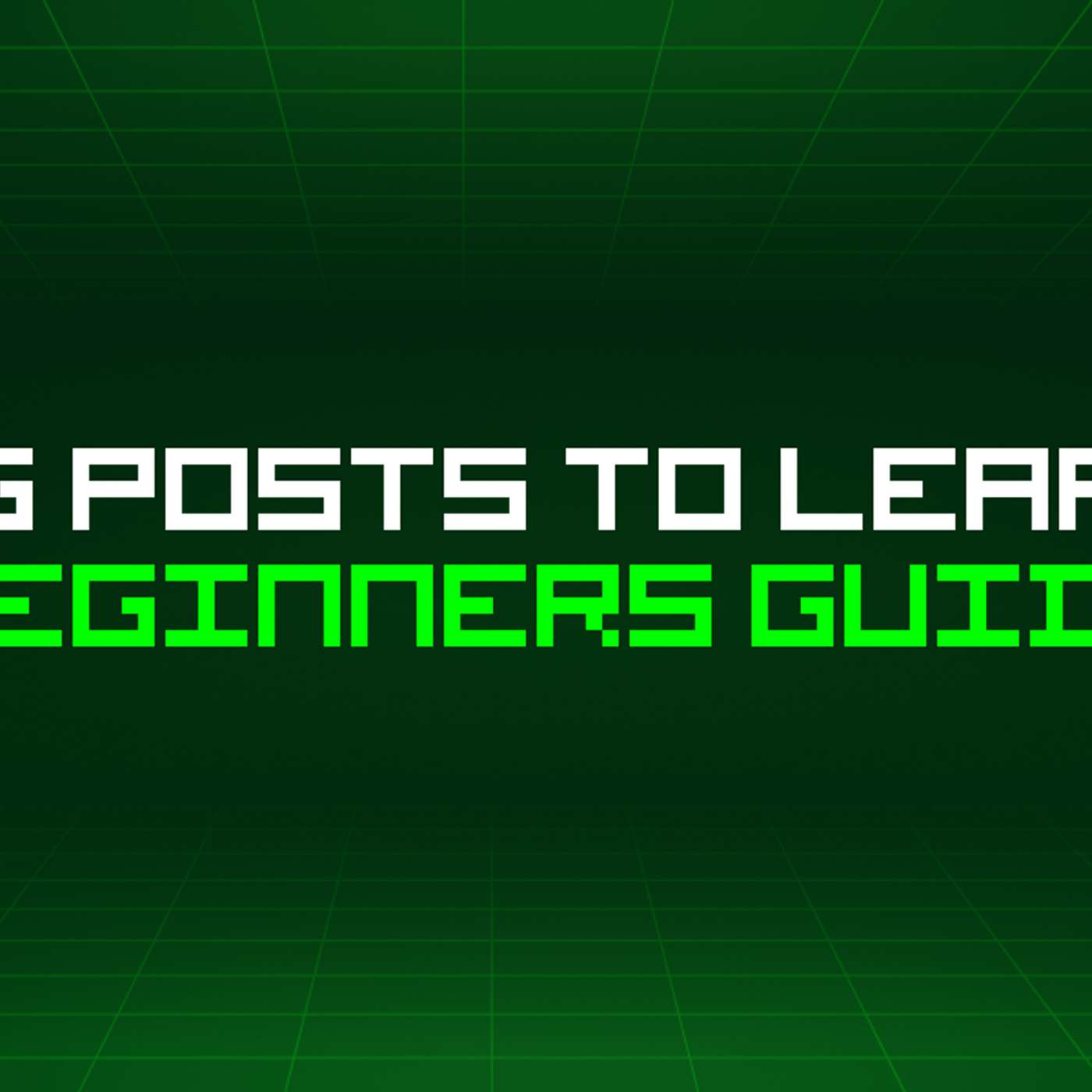 240 Blog Posts To Learn About Beginners Guide
