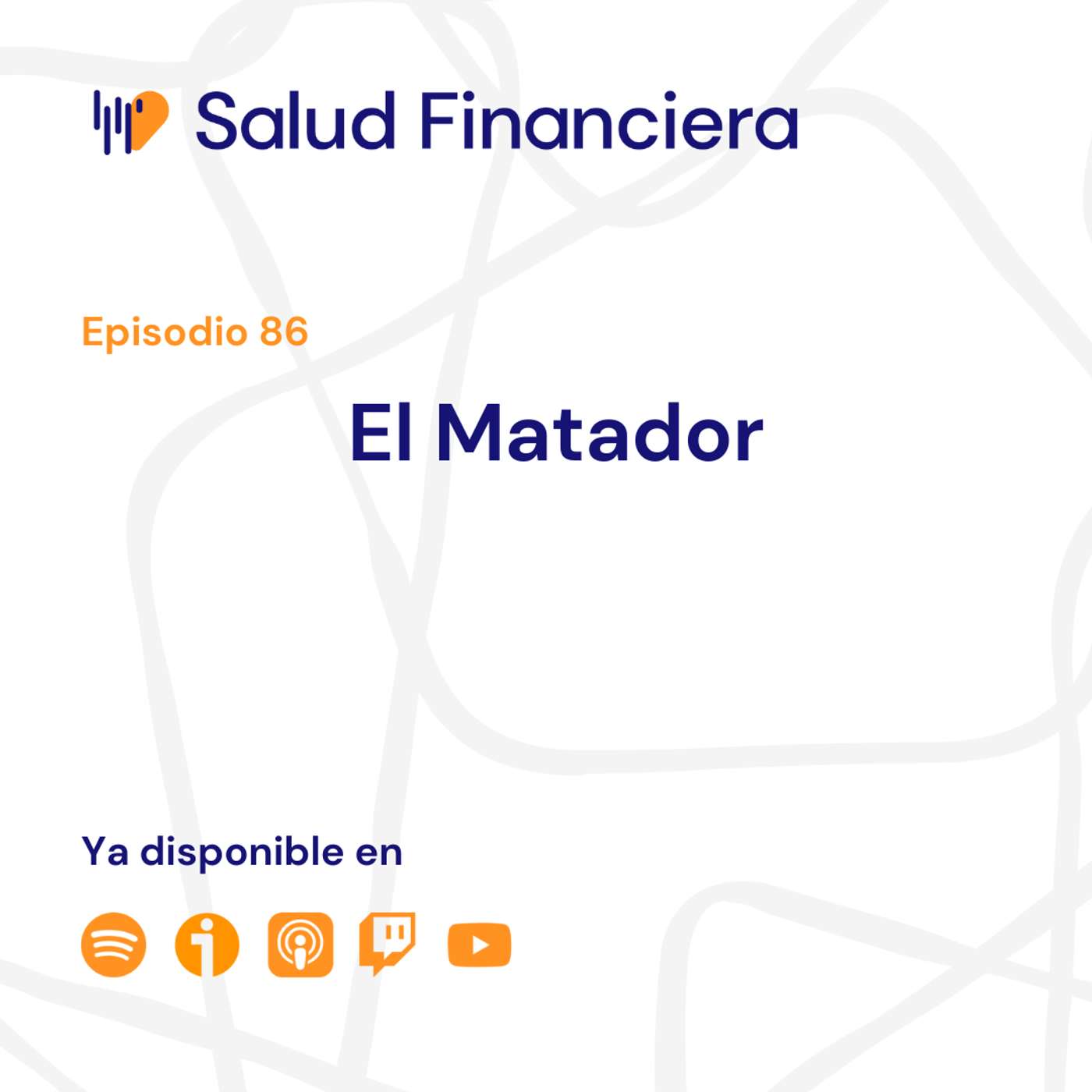 Salud Financiera #86: Los Negocios del Matador