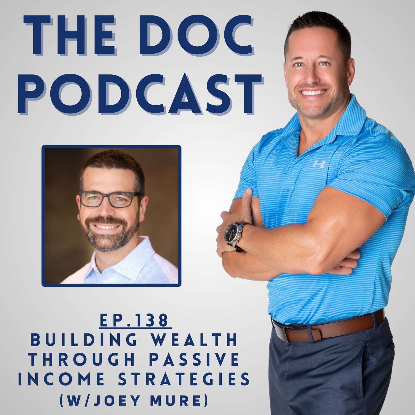 Building Wealth Through Passive Income Strategies (w/Joey Mure) [Ep.138]