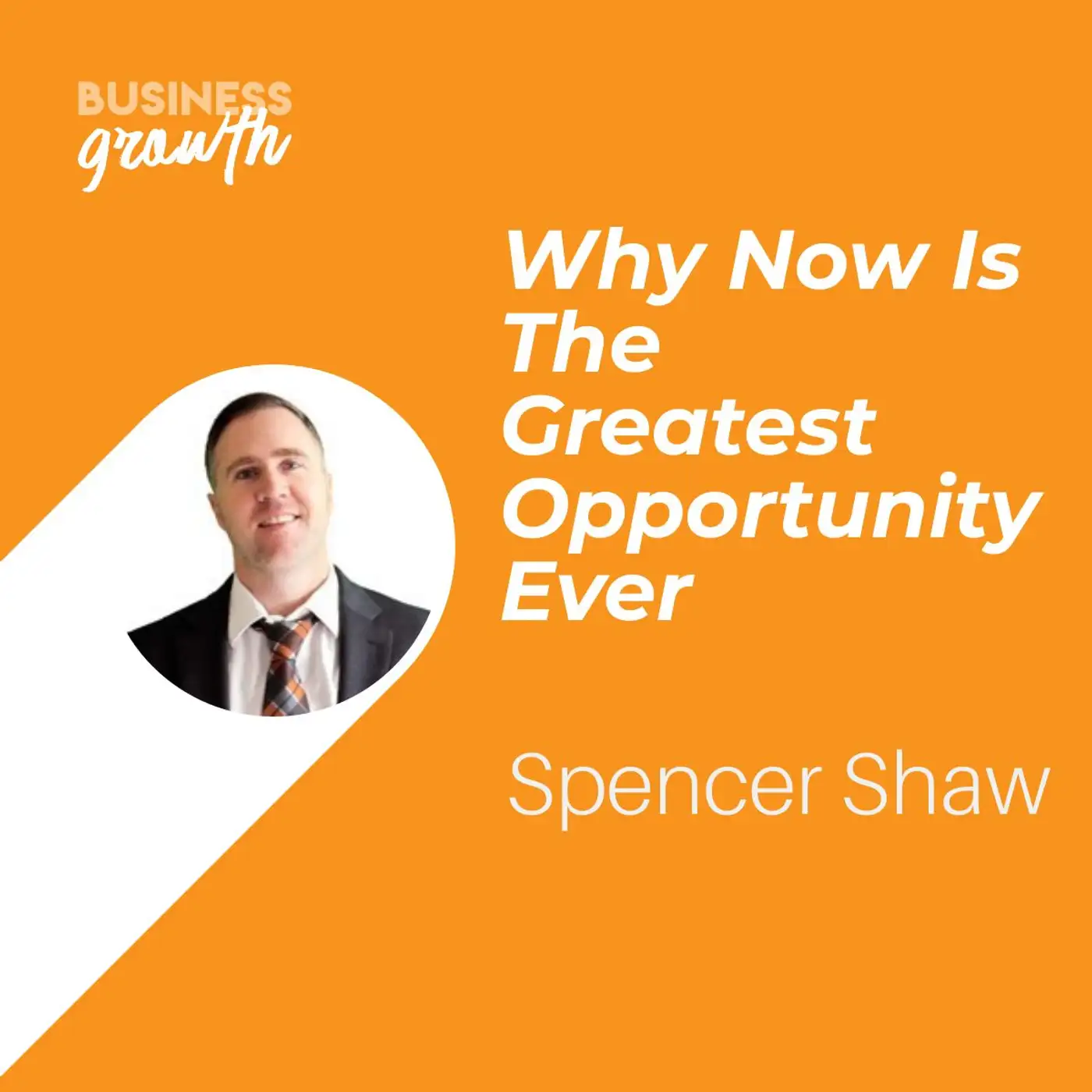 Why Now is the Greatest Opportunity Ever - Episode 104 episode artwork