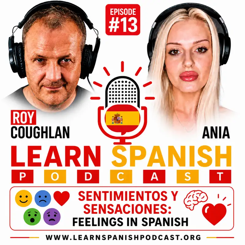 #13 Sentimientos y Sensaciones: Feelings in Spanish | Learn Spanish Podcast